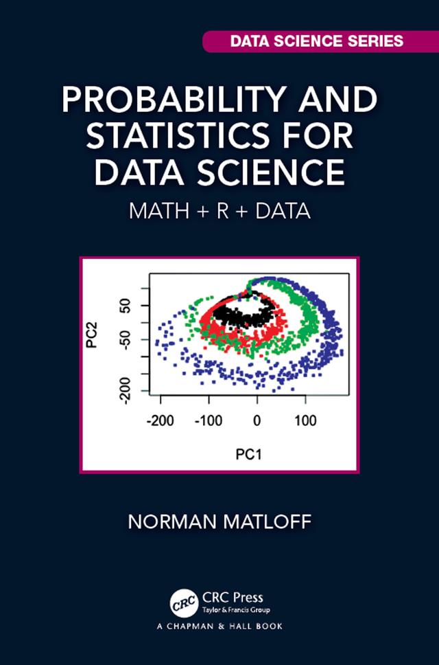 Probability and Statistics for Data Science by Norman Matloff