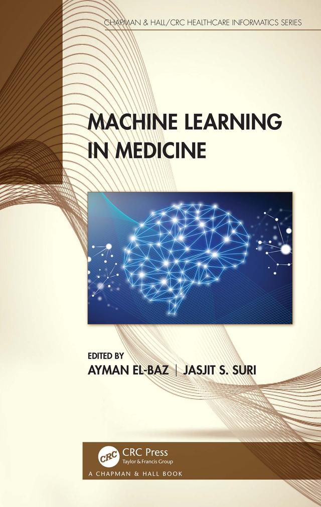 Machine Learning in Medicine by Ayman El-Baz, Jasjit S. Suri