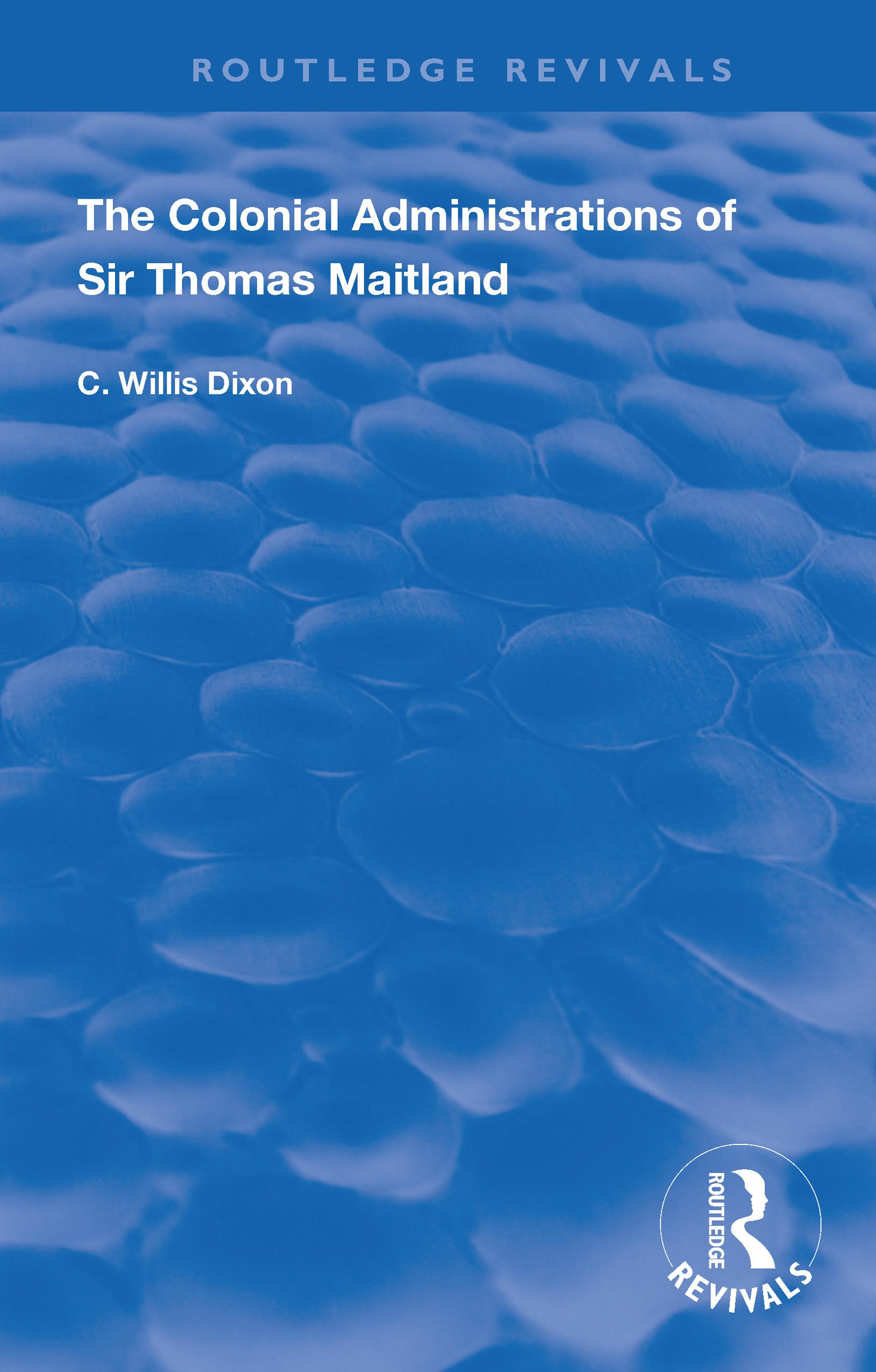 The Colonial Administrations of Sir Thomas Maitland