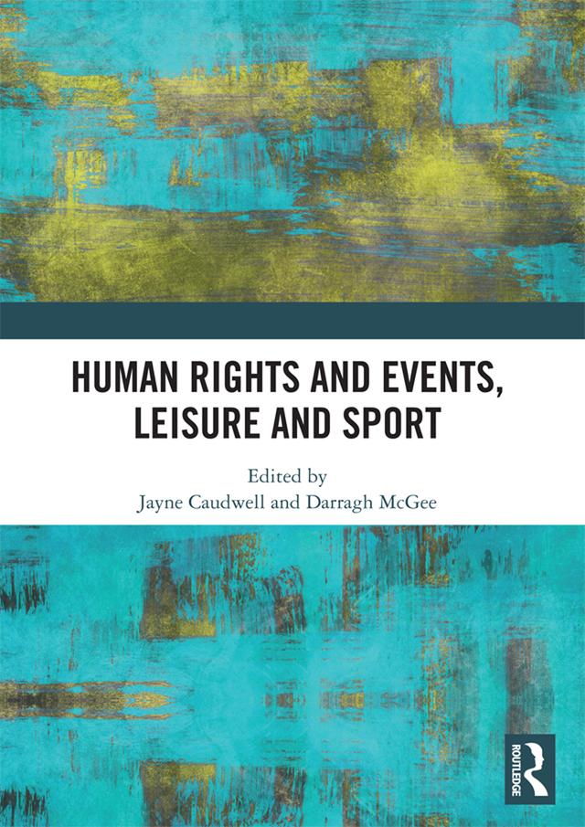 Human Rights and Events, Leisure and Sport by Darragh McGee, Jayne Caudwell