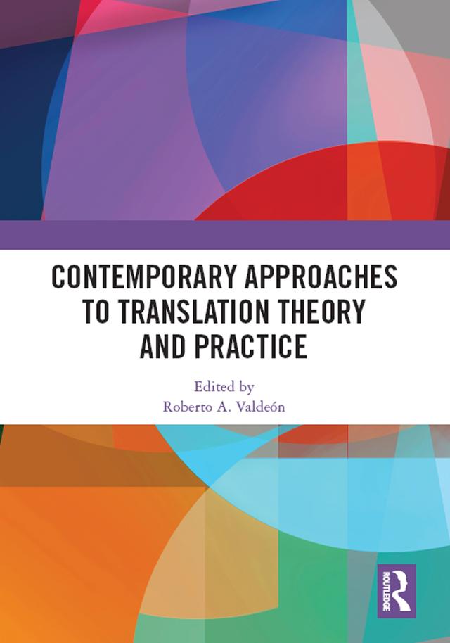 Contemporary Approaches to Translation Theory and Practice by Roberto A. Valdeon