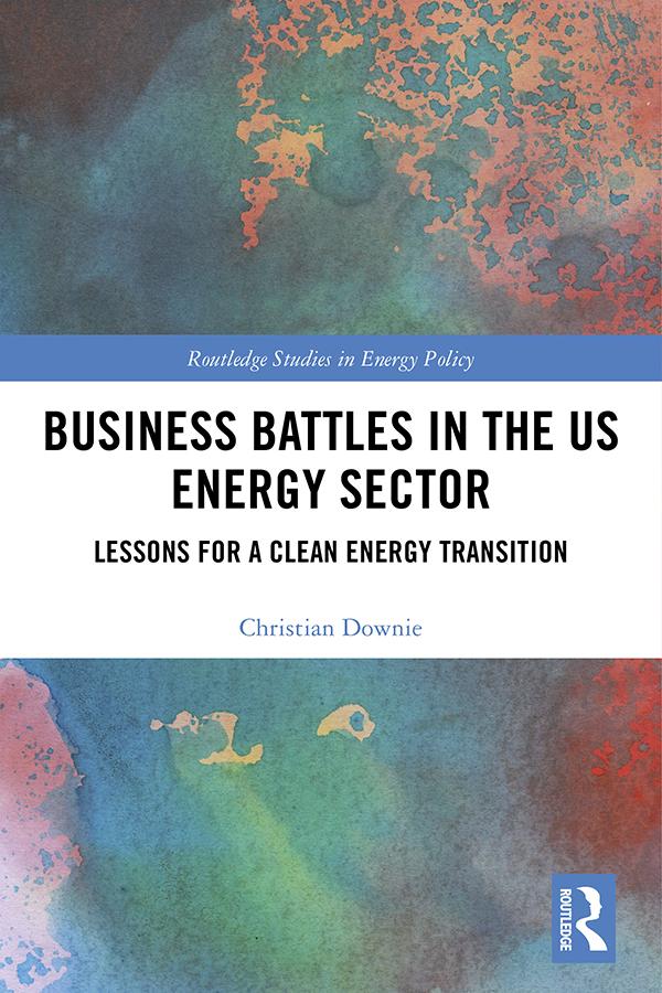 Business Battles in the US Energy Sector by Christian Downie