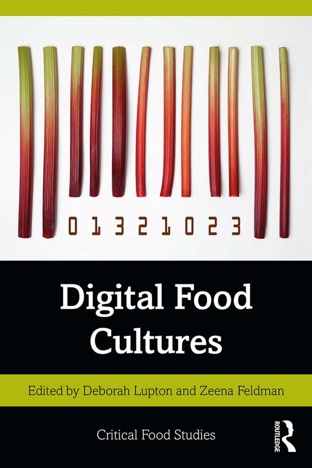 Digital Food Cultures by Deborah Lupton, Zeena Feldman