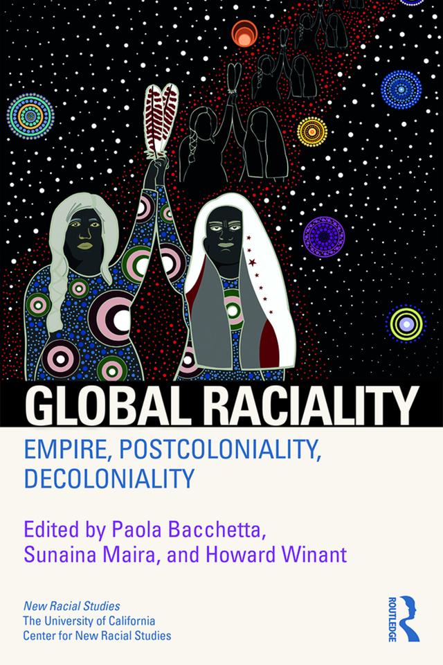 Global Raciality by Howard Winant, Paola Bacchetta, Sunaina Maira