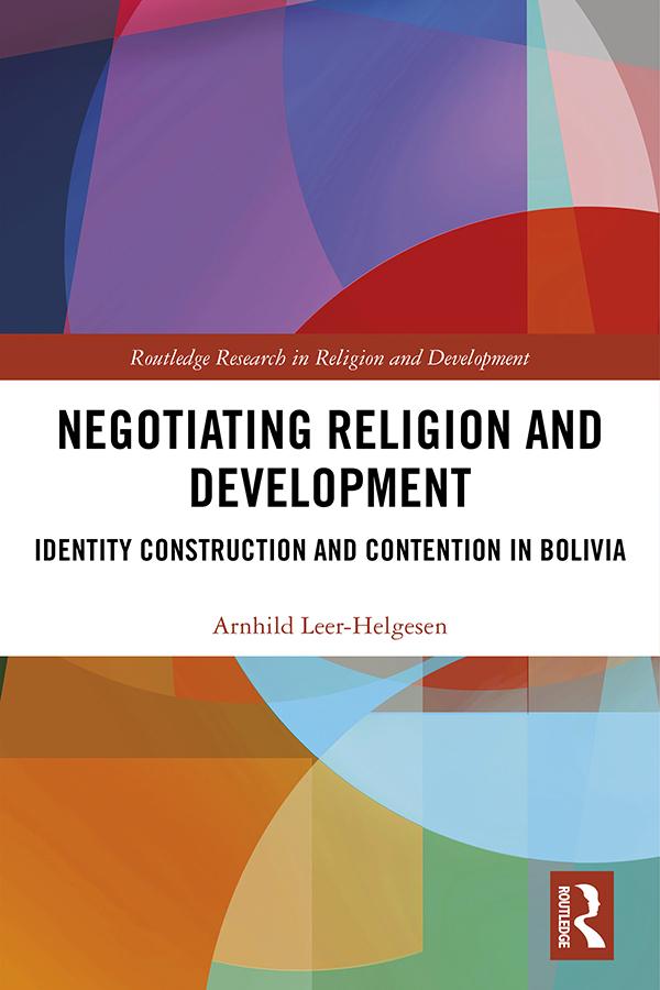 Negotiating Religion and Development by Arnhild Leer-Helgesen