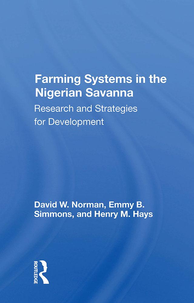 Farming Systems In The Nigerian Savanna by David Norman