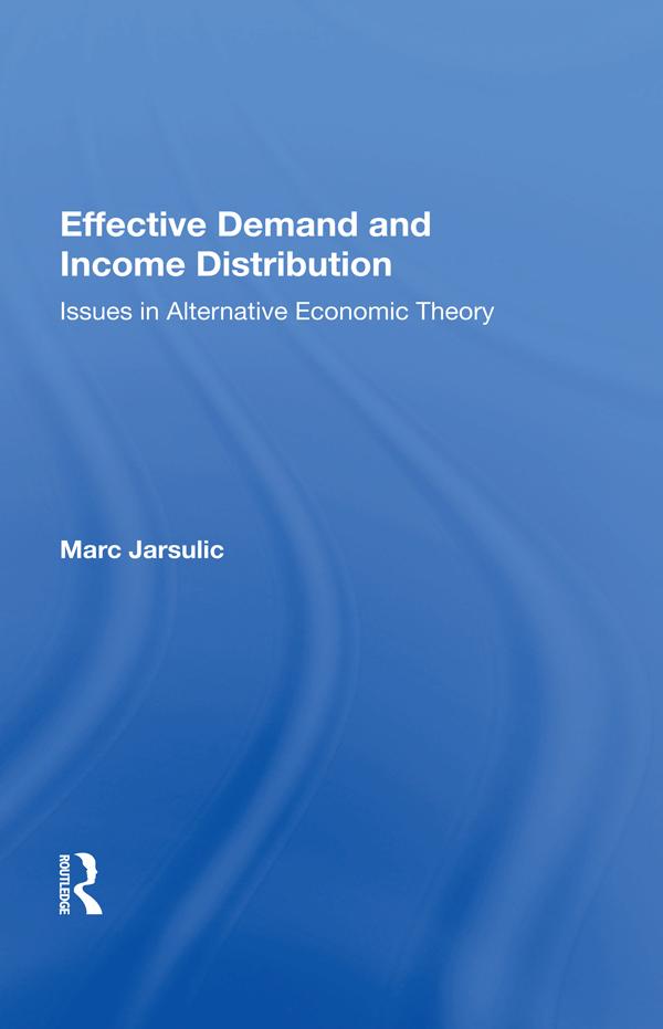 Effective Demand And Income Distribution by Marc Jarsulic