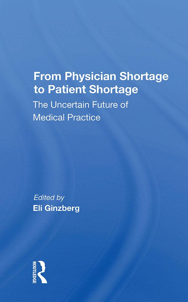 From Physician Shortage To Patient Shortage by Eli Ginzberg