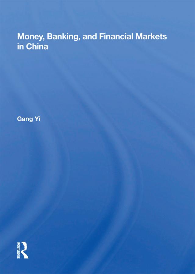 Money, Banking, And Financial Markets In China by Gang Yi