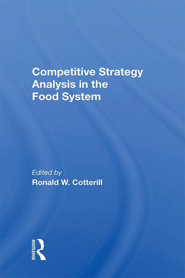 Competitive Strategy Analysis In The Food System by Ronald W Cotterill