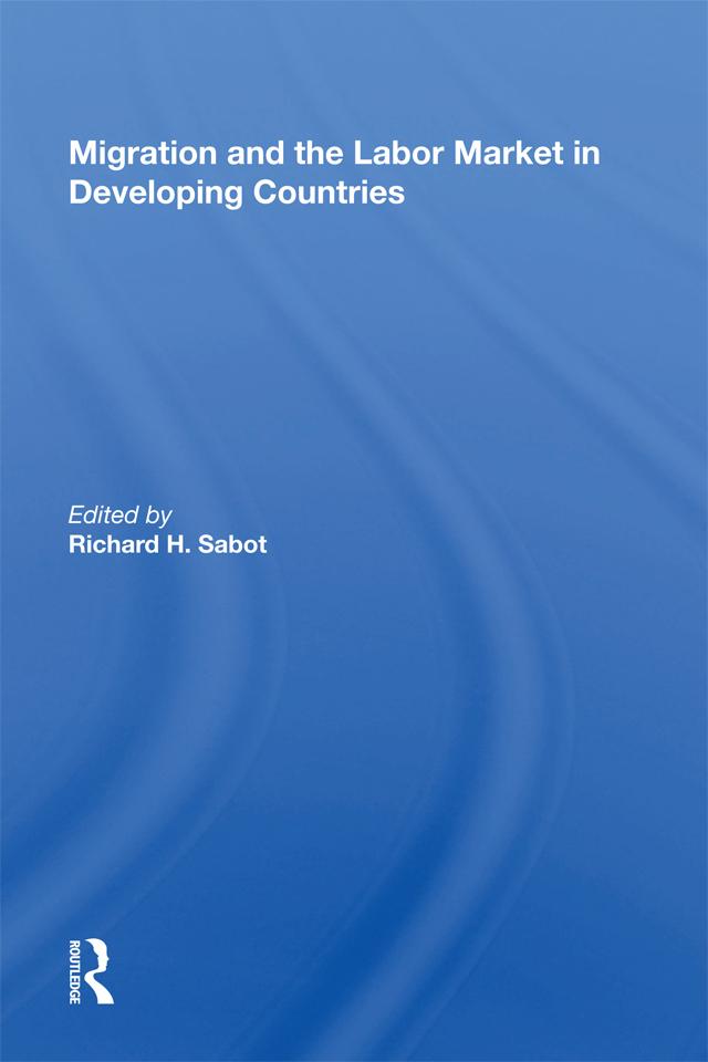 Migration And The Labor Market In Developing Countries by Richard Sabot