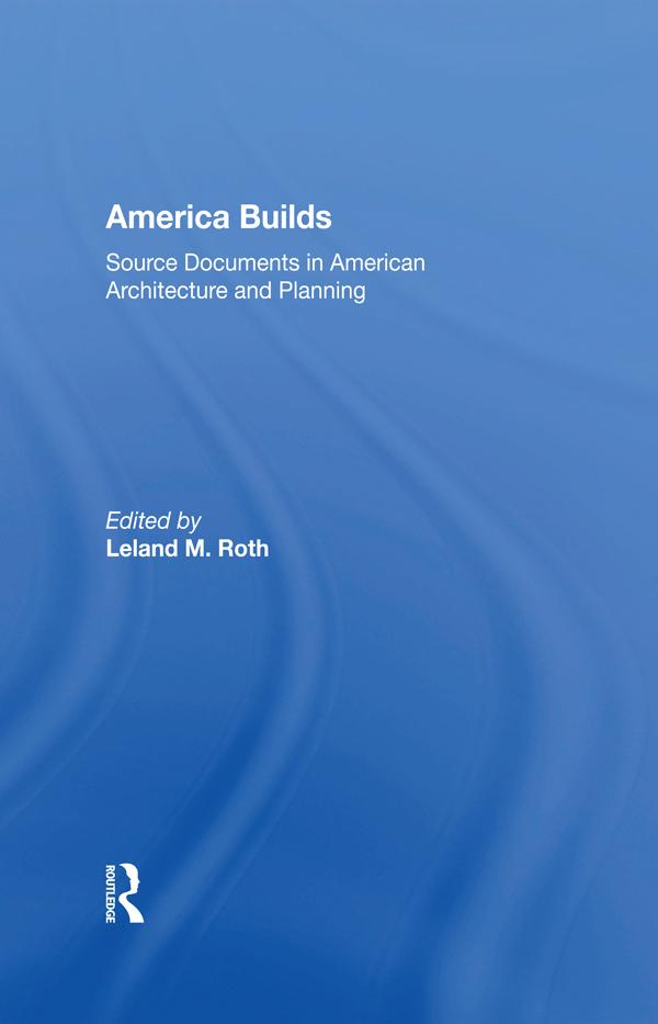 America Builds by Leland M. Roth