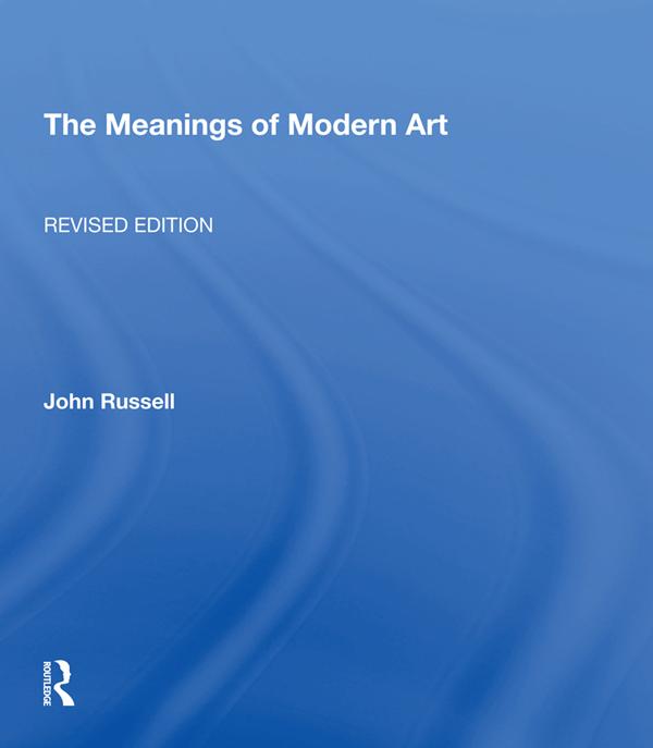 Meanings Of Modern Art, Revised by John Russell