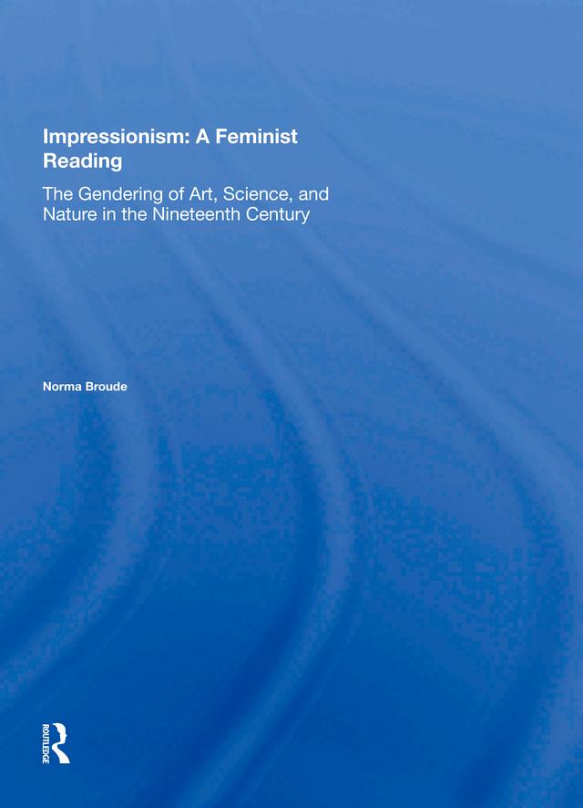 Impressionism: A Feminist Reading by Norma Broude