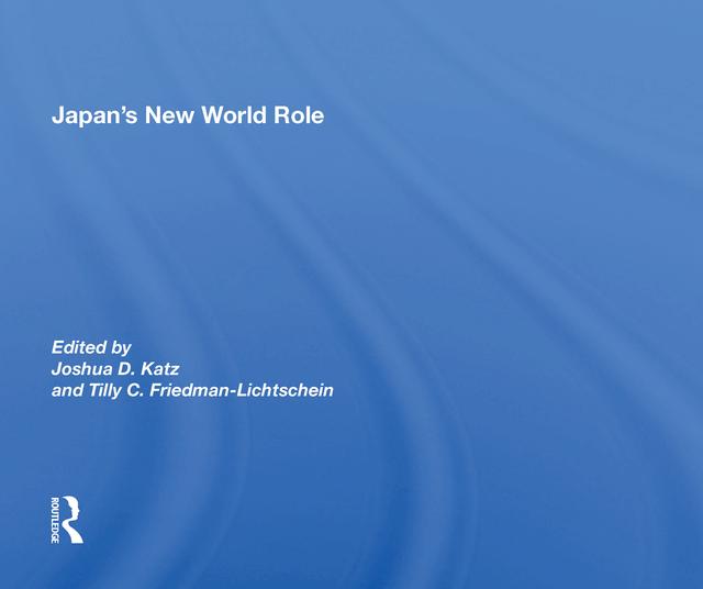 Japan's New World Role by Joshua D. Katz