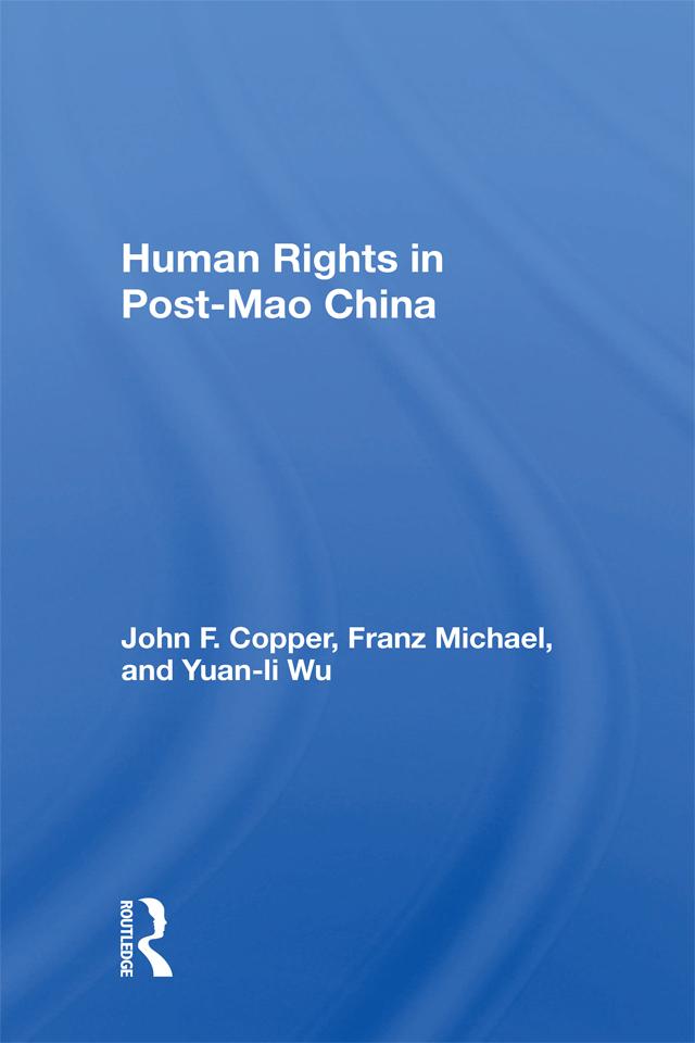 Human Rights In Post-mao China by John F Copper