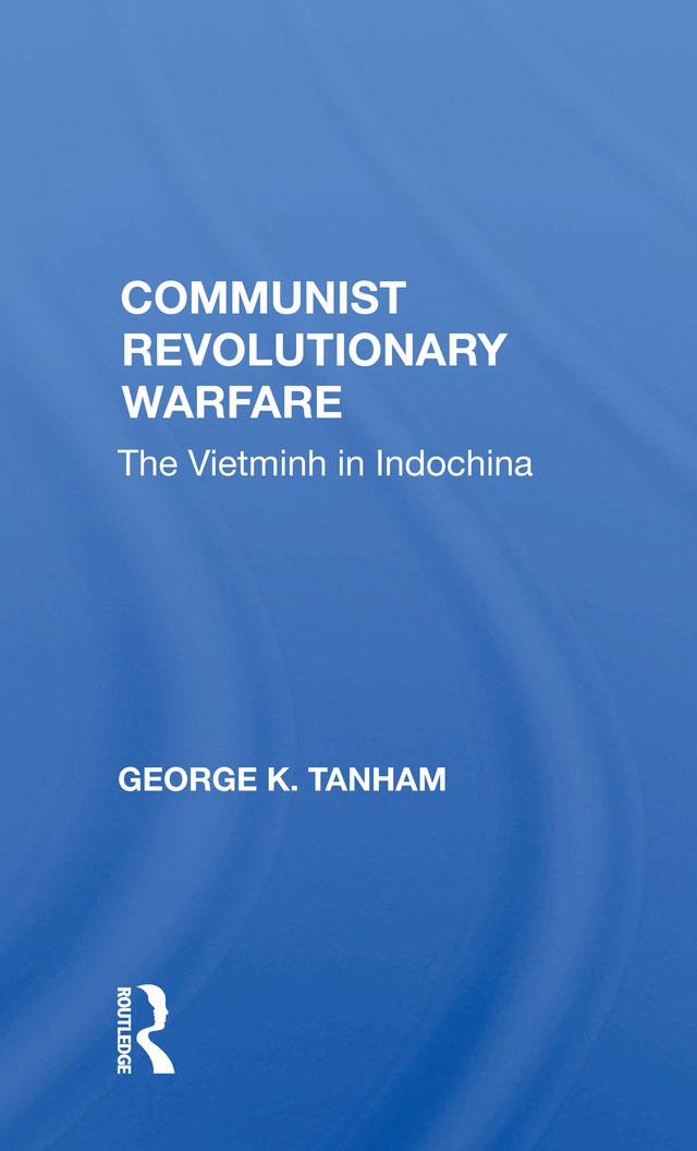 Communist Revolutionary Warfare by George K. Tanham