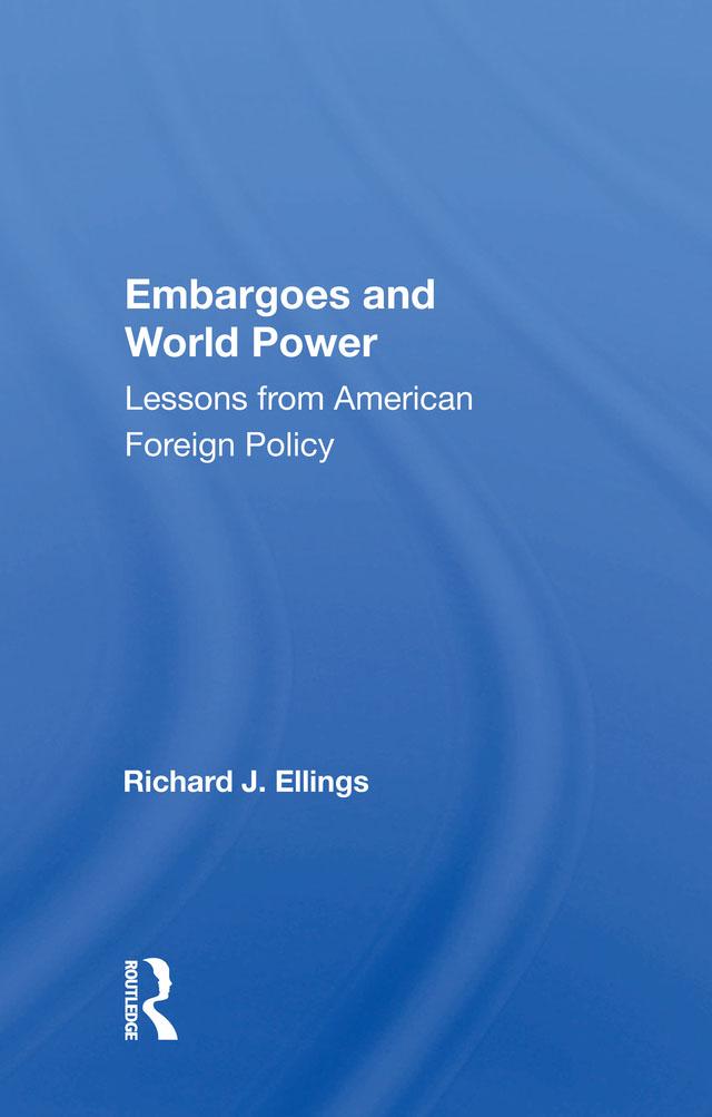 Embargoes And World Power by Richard J Ellings