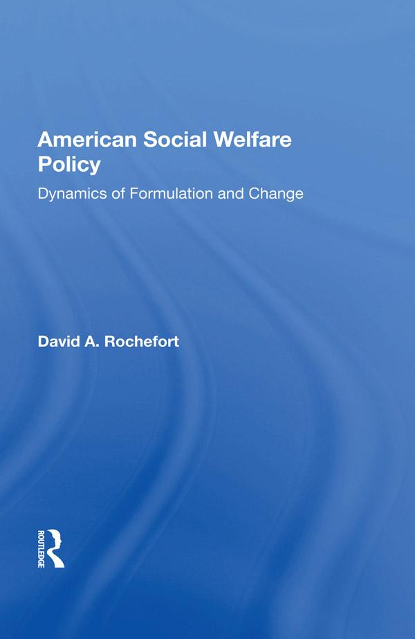 American Social Welfare Policy by David Rochefort