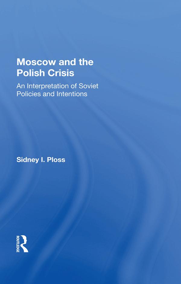 Moscow And The Polish Crisis by Sidney I. Ploss