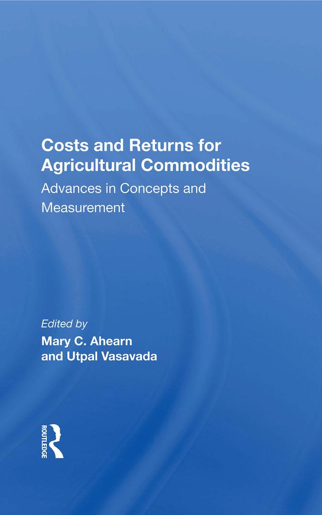 Costs And Returns For Agricultural Commodities by Mary Ahearn