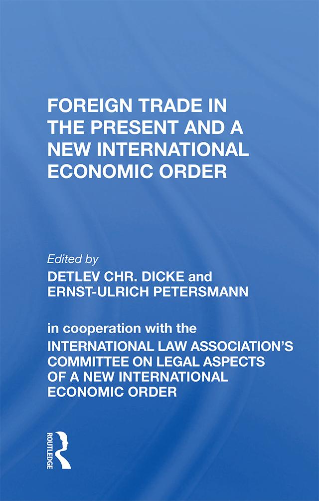 Foreign Trade in the Present and a New International Economic Order by Detlev CHR. Dicke