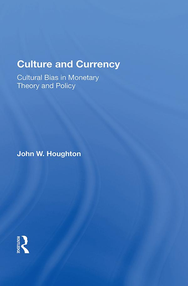 Culture And Currency by John W. Houghton