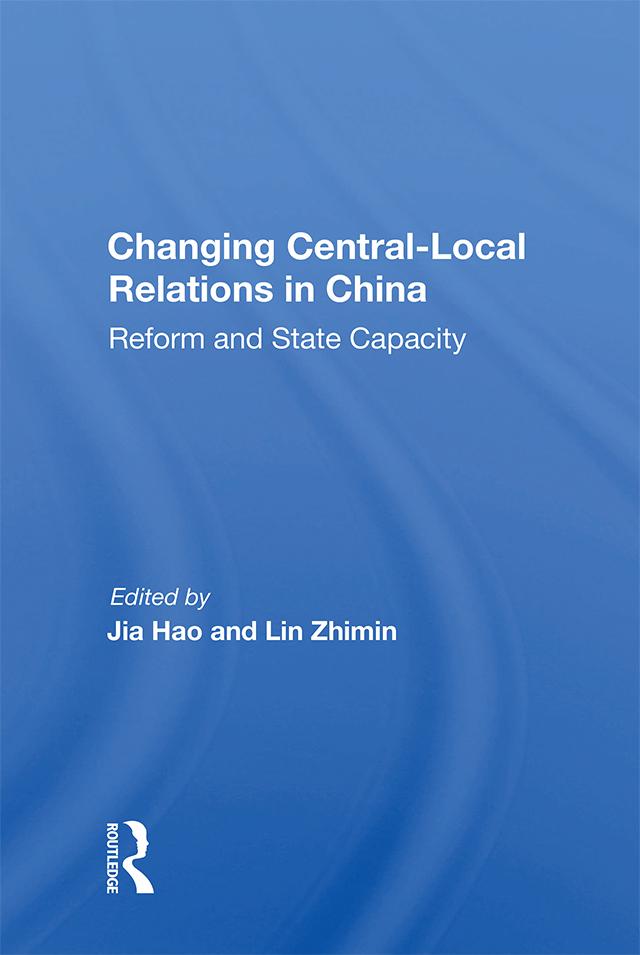 Changing Central-local Relations In China by Jia Hao, Lin Zhimin
