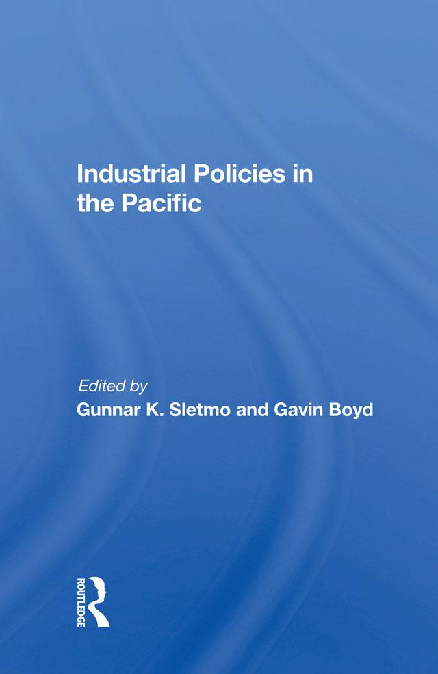Industrial Policies In The Pacific by Gunnar K. Sletmo