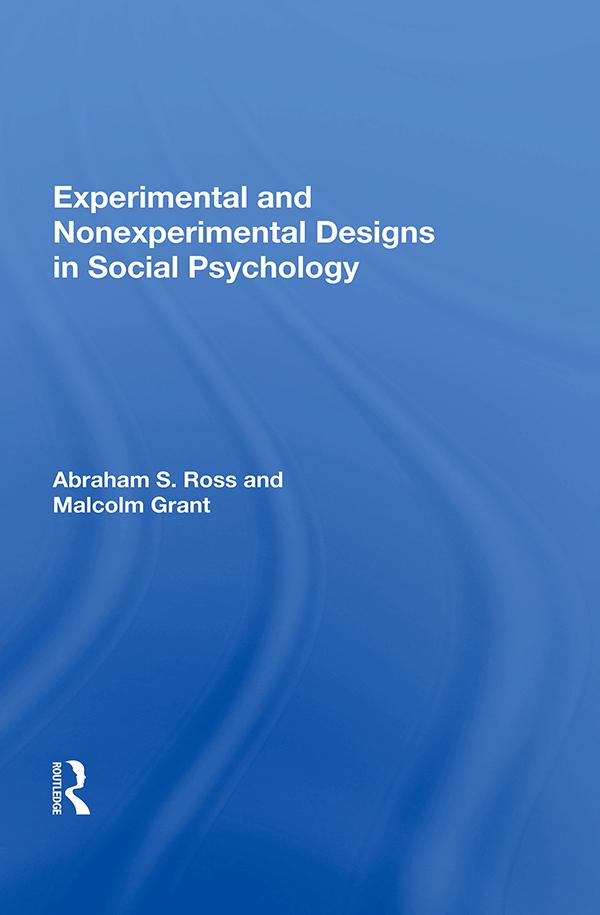 Experimental and Nonexperimental Designs in Social Psychology by Abraham S. Ross