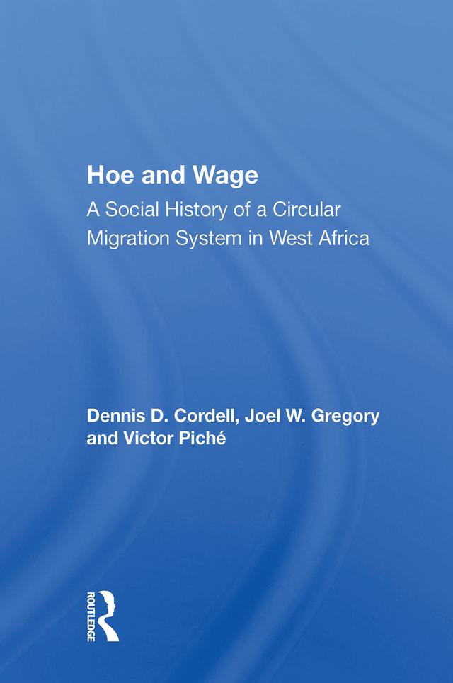 Hoe And Wage by Dennis D. Cordell