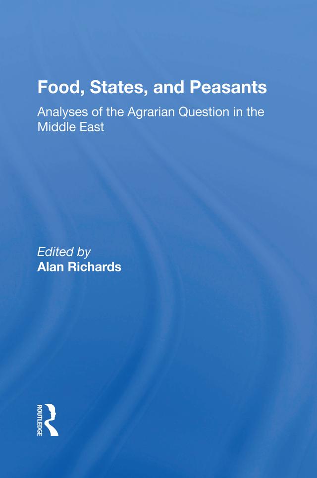 Food, States, And Peasants by Alan Richards