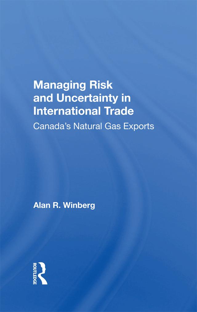 Managing Risk And Uncertainty In International Trade by Alan R Winberg
