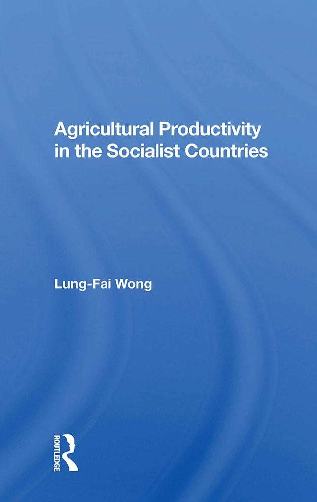 Agricultural Productivity In The Socialist Countries by Lung-fai Wong