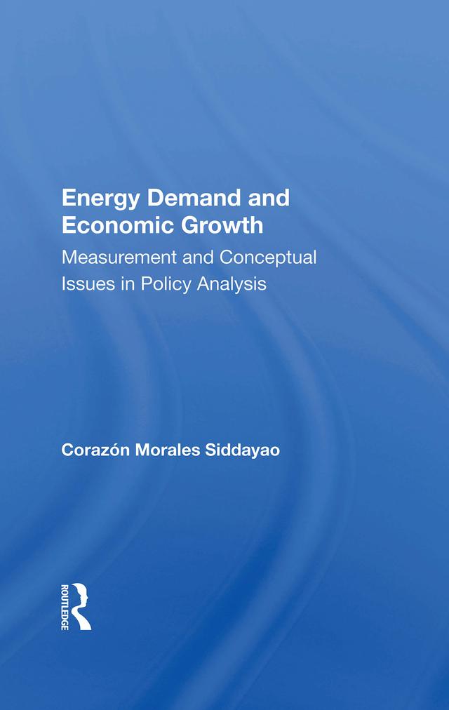 Energy Demand And Economic Growth by Corazon M Siddayao