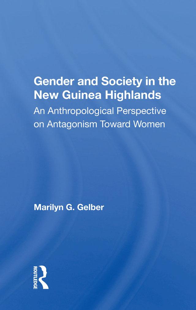 Gender And Society In The New Guinea Highlands