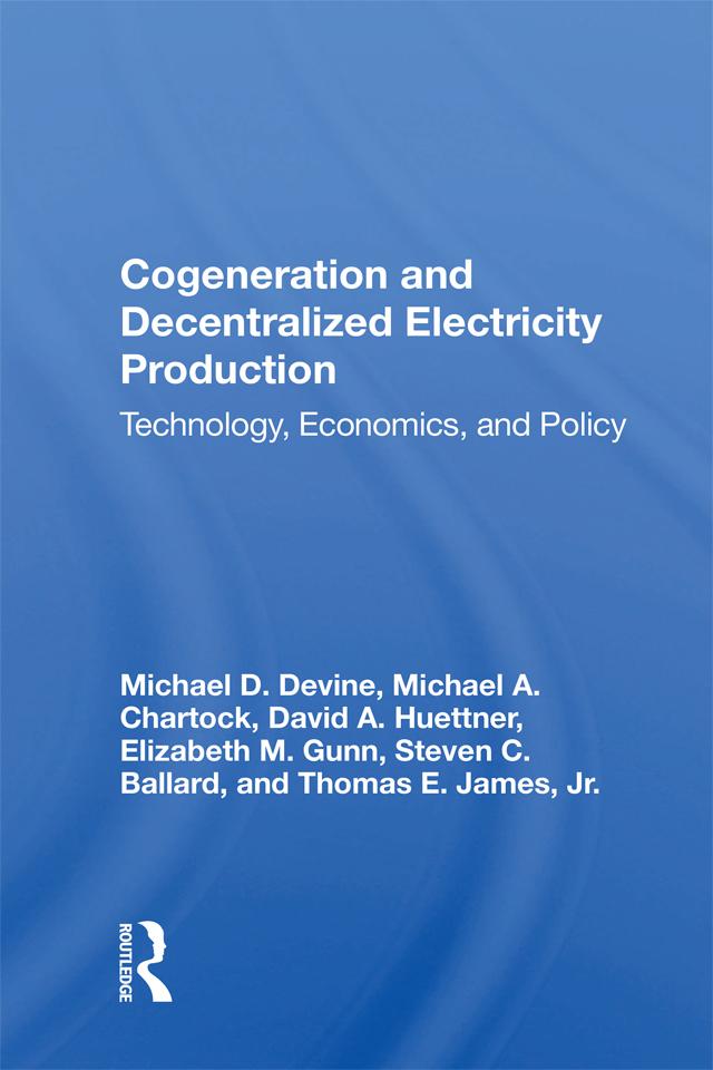 Cogeneration And Decentralized Electricity Production by Michael D Devine