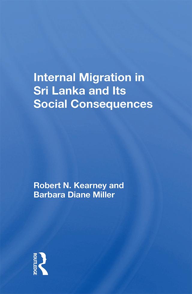 Internal Migration In Sri Lanka And Its Social Consequences by Robert N. Kearney