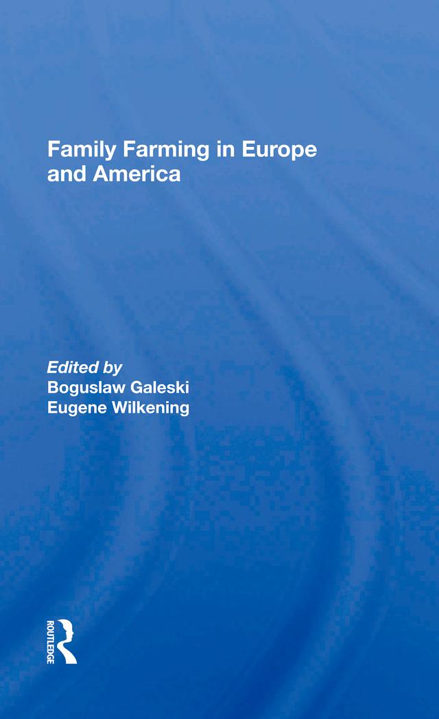 Family Farming In Europe And America by Boguslaw Galeski