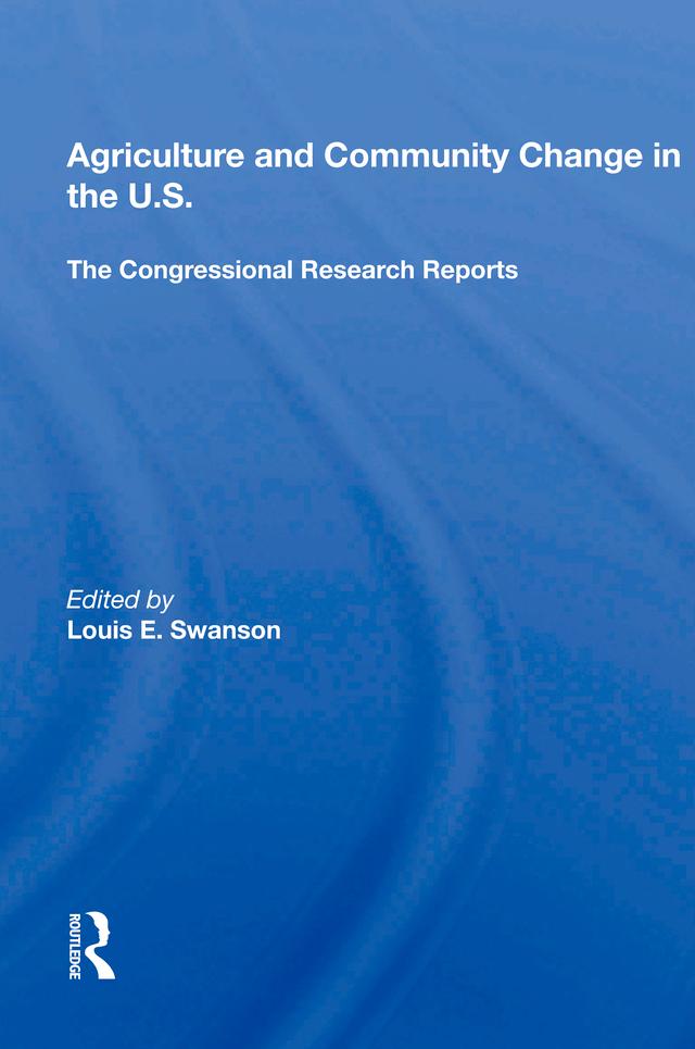 Agriculture And Community Change In The U.s. by Louis E. Swanson