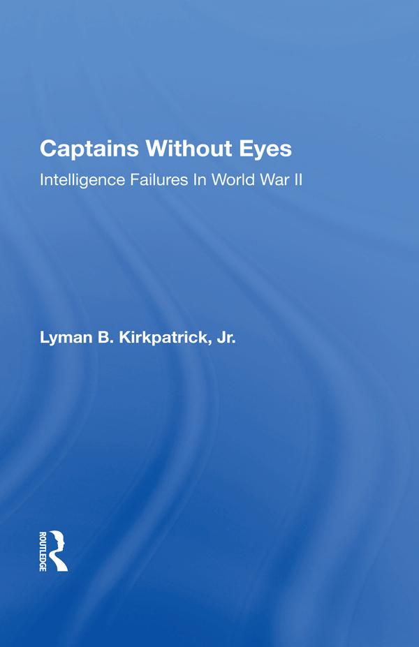 Captains Without Eyes by Lyman B Kirkpatrick Jr