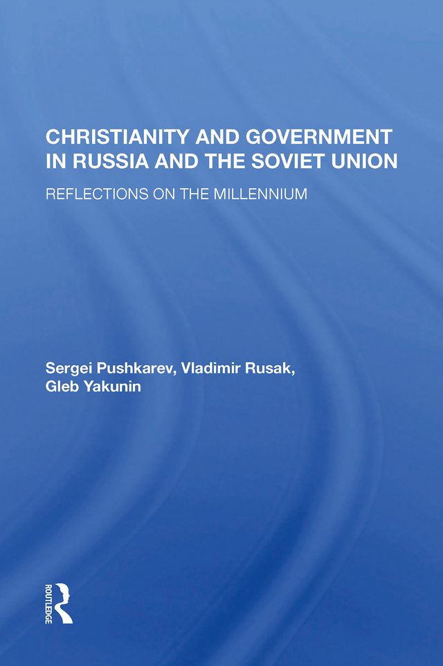 Christianity And Government In Russia And The Soviet Union by Sergei Pushkarev