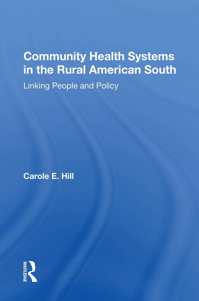 Community Health Systems In The Rural American South by Carole E Hill