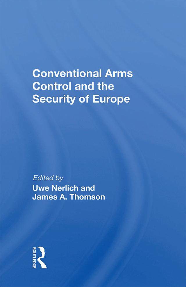 Conventional Arms Control and the Security of Europe by Uwe Nerlich
