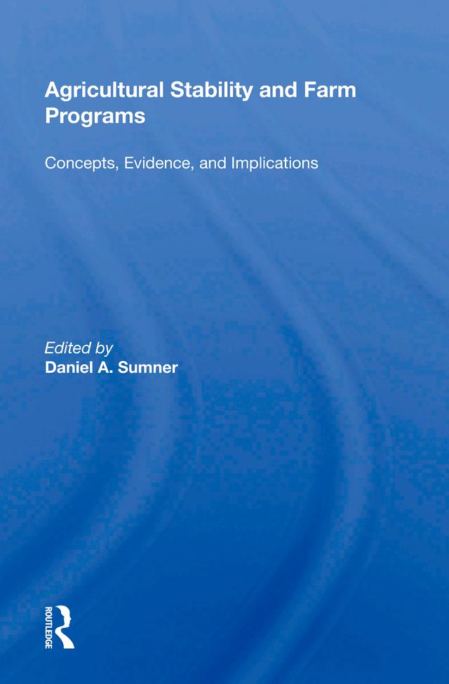 Agricultural Stability And Farm Programs by Daniel A. Sumner