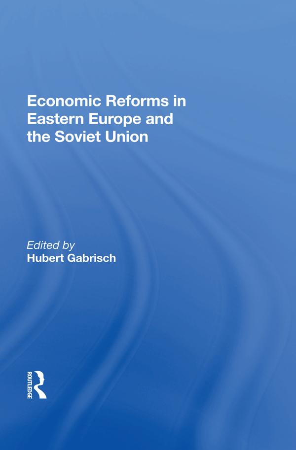 Economic Reforms In Eastern Europe And The Soviet Union by Hubert Gabrisch