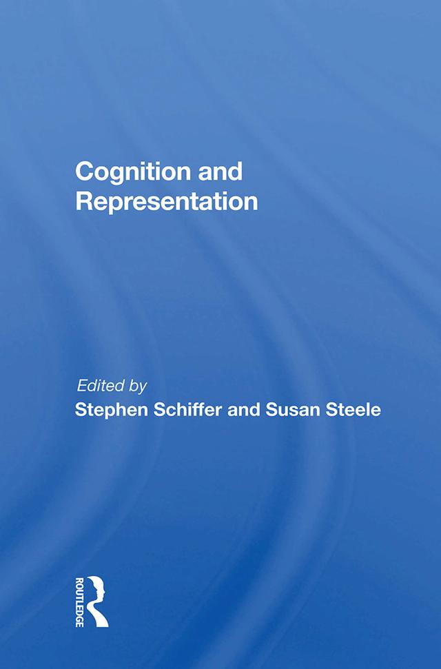 Cognition And Representation by Stephen Schiffer, Susan Steele