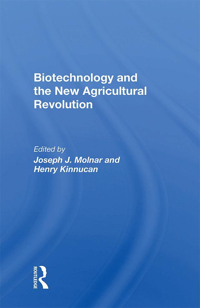 Biotechnology And The New Agricultural Revolution by Joseph J Molnar