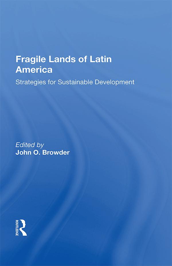 Fragile Lands Of Latin America by John O. Browder