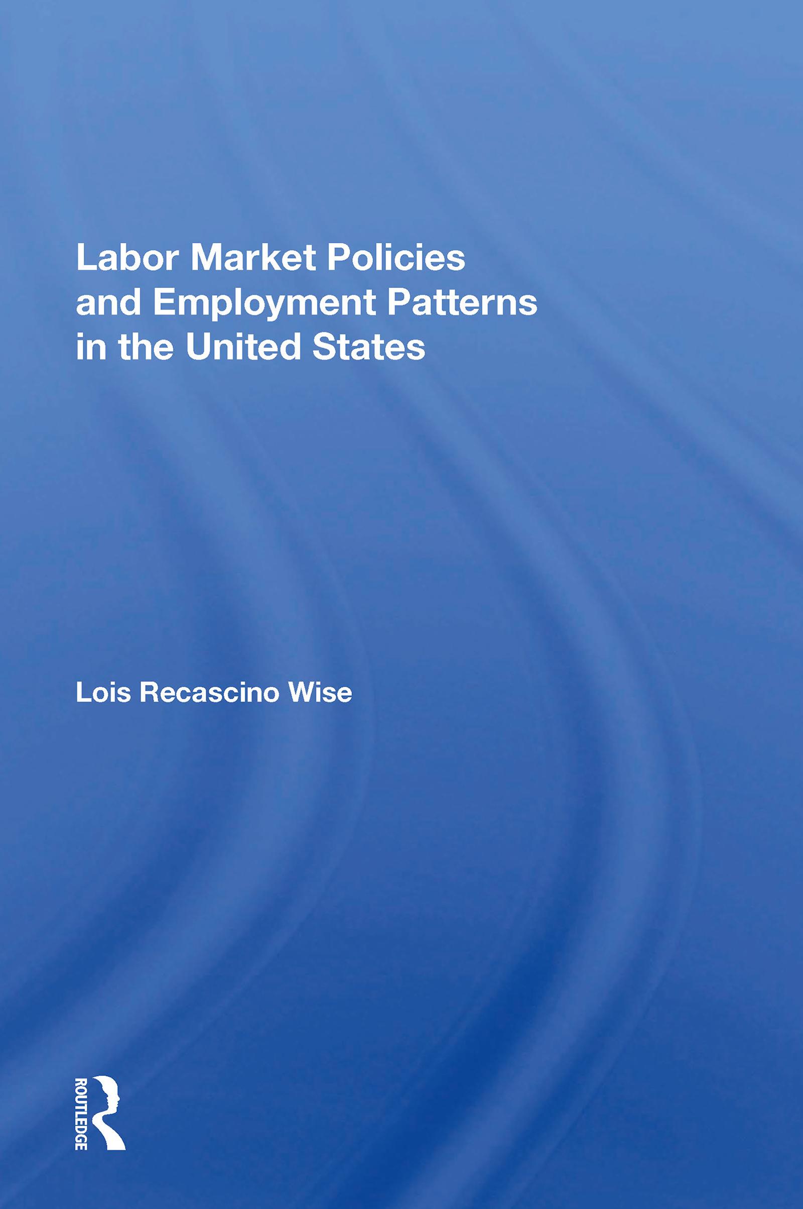 Labor Market Policies And Employment Patterns In The United States